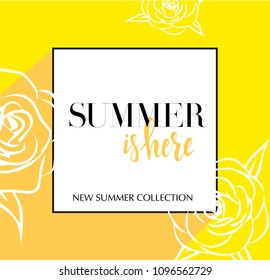 Design banner with lettering summer is here logo. Yellow Card for new summer collection with black frame and white roses. Promotion offer with flower decoration. Vector eps10