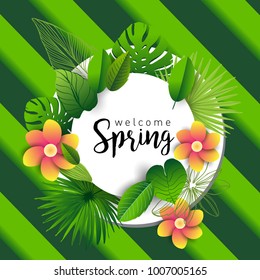Design banner with lettering design welcome spring. Card for spring season with white green tropical leaves and floral. Promotion offer with spring plants, leaves and flowers decoration. Vector