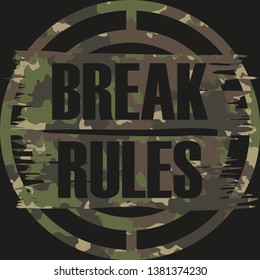 Design camouflage T-shirt on the topic: break the rules. Typography, clothes graphics, print, poster, banner, slogan, flyer, postcard. Vector illustration.