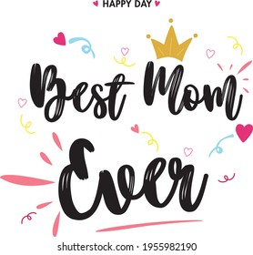 Design for card the Best Mom Ever. social media post. Greeting card, poster, banner, t-shirt. Post with mother's day lettering and crown