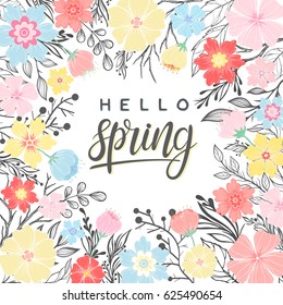 Design card with hand drawn lettering hello spring with floral elements,spring plants, leaves and flowers. Seasons greetings card perfect for prints, flyers,banners,invitations,special offer and more.