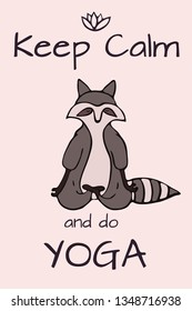 Design card template with hand drawn raccoon in yoga asana for print design.Cute wildlife animal character.Graphic design witn "Keep calm" pharse for Yoga card print. 