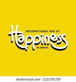 a design to celebrate the international day of happiness or world happiness day and related to the theme of happiness