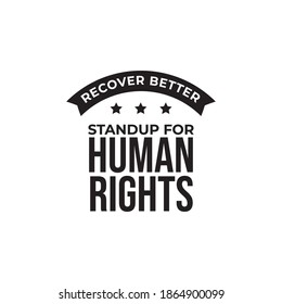 Design for celebration the Human Rights Day with recover better - stand up for human right theme. Web banner for social equality.