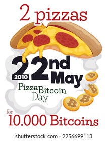 Design to commemorate the story of Pizza Bitcoin Day: 2 steamy slices of pizza bought with 10000 bitcoins on 22nd May 2010.