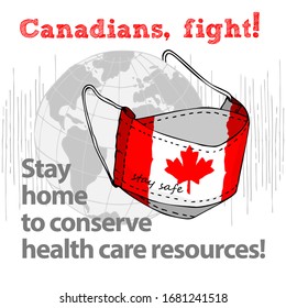 Design concept of Medical information poster against virus epidemic Canadians, fight Stay home to conserve health care resources Face textile mask National flag and text Stay Safe Vector Illustrations