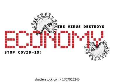 Design concept of Medical, social, economic and financial information agitational poster against coronavirus epidemic with text The virus destroys economy. Stop Covid19 Vector Illustrations