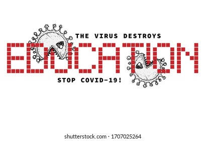 Design concept of Medical, social, economic and financial information agitational poster against coronavirus epidemic with text The virus destroys education. Stop Covid19 Vector Illustrations