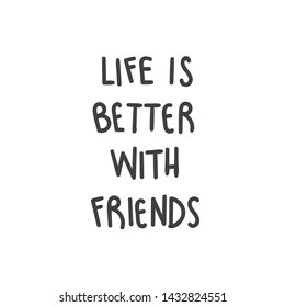 Design concept picture, banner of text: Life Is Better With Friends. Can use for website and mobile website and application. Vector illustration with background.