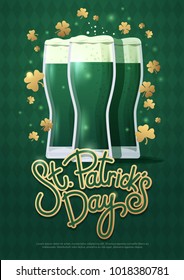 Design concept with three beer glasses and lettering: St. Patrick's Day. Perfect for advertising, invitation, poster, greeting card, banner, celebration, restaurant and bar menu. Vector illustration.