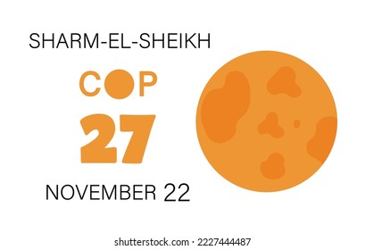 Design for COP 27 Sharm-El-Sheikh 2022 in November united Nations Climate Change Conference. Planet atmosphere discussion. Horizontal banner for social media, blog, web page.