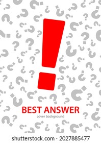 Design cover with text Best Answer. Red Large exclamation mark on the background of texture with question marks.  Design for business banner or cover. Vector illustration.