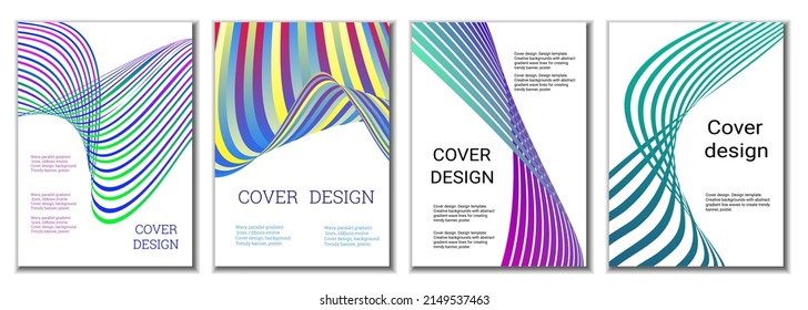 Design of covers for magazines, banners, posters. Set of 4 covers. Multicolored wavy parallel gradient lines or ribbons.