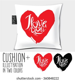 Design cushion (Pillow). I love you - handdrawn calligraphic lettering. Vector illustration of the heart.