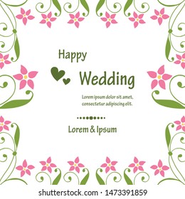 Design elegant flower frame, for vintage card of happy wedding. Vector