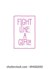 Design element for October, National Breast Cancer Awareness Month, useful for poster, placard, ads, card. Motivation quote in frame, Fight Like a Girl. Vector hand drawn vertical illustration