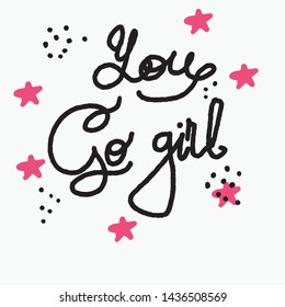 Design element for poster, greeting card, banner. Vector lettering You go girl