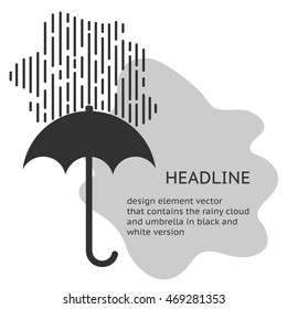 design element vector that contains the rainy cloud and umbrella in black and white version. 