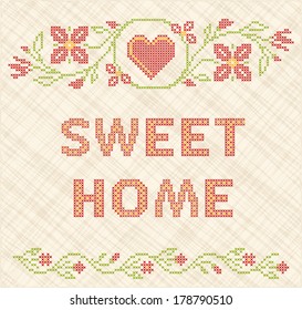 Design Elements For Cross-stitch Embroidery. Home Sweet Home, Vector Illustration. Floral Frame.