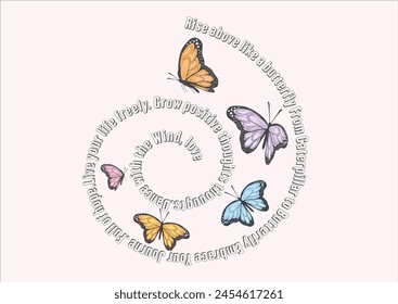 Design for fashion, tee, t shirt, print, poster, graphic, background. Retro vintage butterflies positive slogan motivation quote 