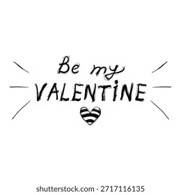 A design features the phrase Be my valentine with a heart shape below. This design conveys messages of love and care during special occasions like Valentine's Day.