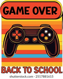 The design features a retro game controller against a vibrant striped background with the bold phrases "GAME OVER" and "BACK TO SCHOOL," blending gaming culture with an academic theme.