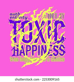 Design featuring toxic flames and smoke illustration with the phrase Toxic happiness written prominently, suitable for posters and t-shirt printing