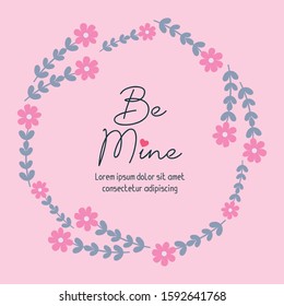 Design floral frame and leaf beauty, background pink, with poster be mine. Vector