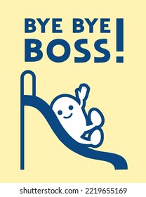 Design of funny bye bye boss message