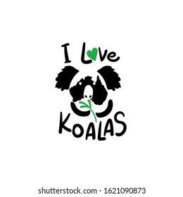 Design of funny cute little koala with eucalyptus leaf and text "I love koalas" for t-shirt,banners,etc.Vector illustration