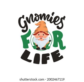 The design with gnome and lettering phrase - Gnomies for life. The cartoon character as a tiger is good for t-shirt designs, kid posters. The vector illustration