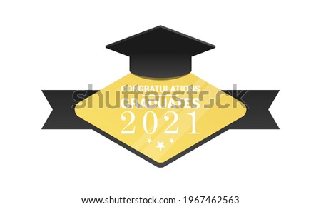 Design for graduation ceremony. Class of 2021. Golden banner with ribbon and academic hat. Congratulation words. Vector illustration isolated on white background.
