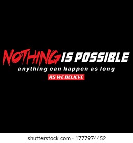 Design graphic nothing impossible typography for t-shirt