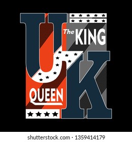 design graphic Uk the king queen,vector typography artistic line concept for modern t-shirt print,illustration art.style