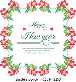 Design for greeting card happy new year, ornate plant of red flower frame. Vector