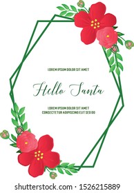 Design greeting card text of hello santa, with ornament of nature red flower frame. Vector