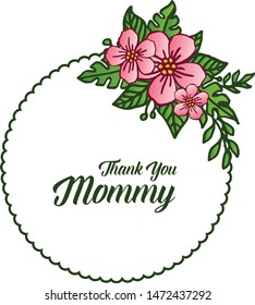 Design of greeting card thank you mommy, with various crowd of green leafy floral frame. Vector