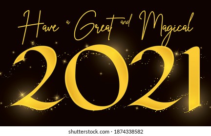 Design with greeting message promoting a magical and great 2021 New Year celebration, with golden sign, glows and sparkles.