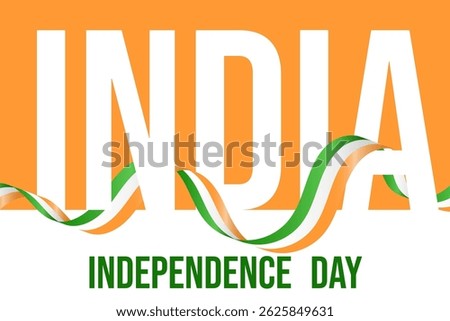 A design with "INDIA" in white on a saffron background, a wavy Indian flag ribbon, and "INDEPENDENCE DAY" in green. Ideal for patriotic themes.