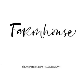 Design of ink farm house phrase. Ink illustration. Modern brush calligraphy. Isolated on white background.