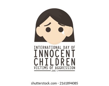 Design international day of innocent children victims of aggression on white background. June 4. The expression on the girl's face is sad and sheds tears. Poster or banner.