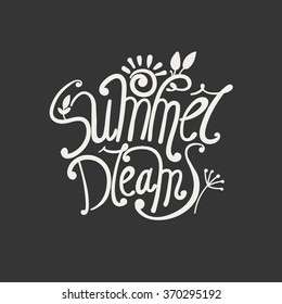 Design lettering "Summer Dreams". Individual hand-drawn font. Herbal elements, bright letters.