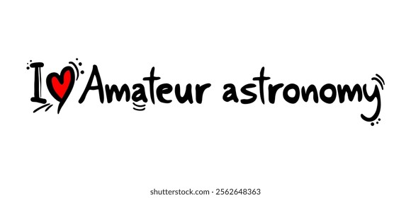 Design of I love amateur astronomy message