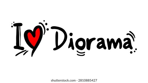 Design of I love Diorama message