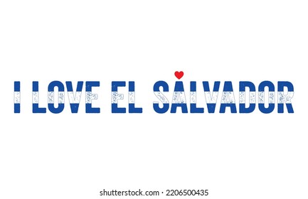 Design, I love El Salvador, El Salvador, Flag colors, Heart, text, typography, design, El Salvador, El Salvador people, country in Central America. sticker, creative, card, independence day, creative