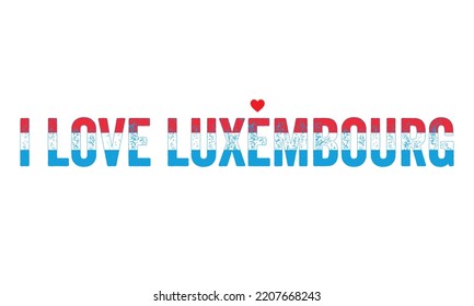 Design, I love Luxembourg, Luxembourg Flag, flag colors, Heart, text, typography, country in europe. Independence day, national day, T-shirt design, vector, greetings, creative, concept, luxembourg