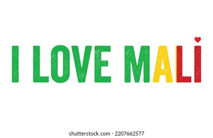 Design, I Love Mali, Mali Flag, Flag Colors, Heart, Text, Typography. Country In West Africa. Independence Day, National Day, T-shirt Design, Vector, Greetings, Creative, Concept, Beautiful, Lovely, 