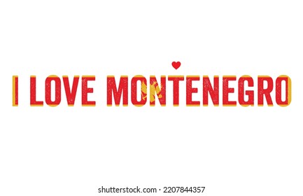 Design, I love Montenegro, Montenegro Flag, flag colors, Heart, text, typography, Country in the Balkans, Podgorica. Independence day, national day, eagle icon,flag, T-shirt design, vector, greetings,