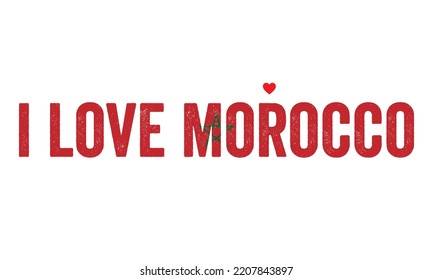 Design, I love Morocco, Morocco Flag, flag colors, Heart, text, typography, Rabat,  Country in North Africa. Independence day, national day, star icon, T-shirt design, vector, greetings, muslim, heart