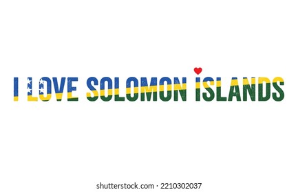 Design, I love Solomon Islands, Solomon Islands Flag, flag colors, Heart, text, typography, design, Solomon Islands people, Solomon Islands, vector, Sticker, Tag, country in Oceania,I love Honiara.